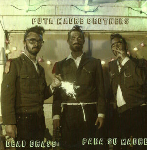Puta Madre Brothers ‎– Para Su Madre / Dead Grass (7" Vinyl)