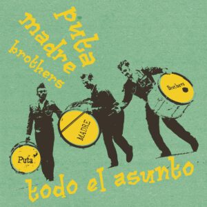 Puta Madre Brothers ‎– Todo El Asunto (7" Vinyl)