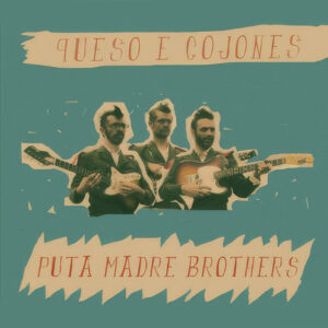 Puta Madre Brothers ‎– Queso Y Cojones (CD)
